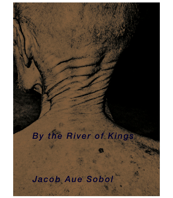Jacob Aue Sobol - By The River Of Kings - BOOK